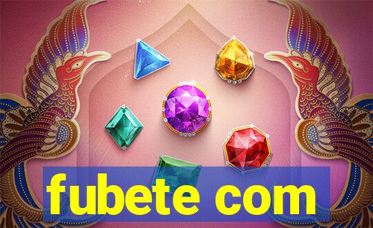 fubete com
